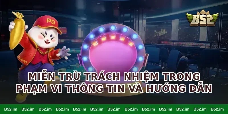 Miễn trừ trách nhiệm trong phạm vi thông tin và hướng dẫn