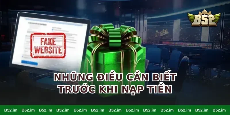 Những điều cần biết trước khi nạp tiền