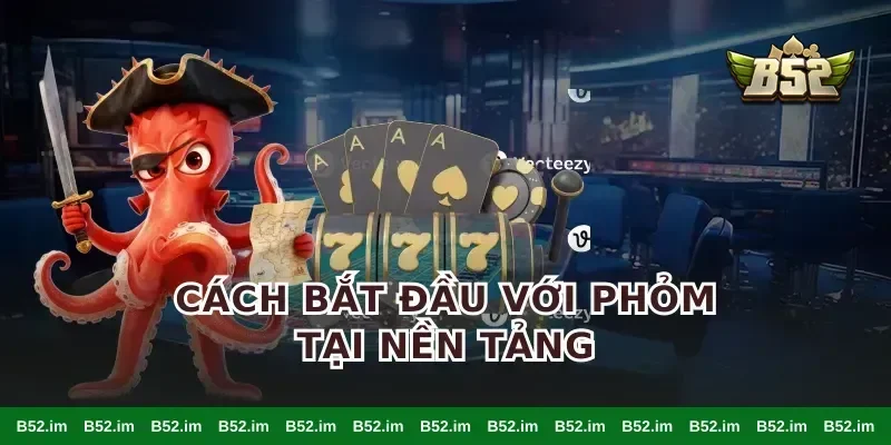 Cách bắt đầu với phỏm tại nền tảng